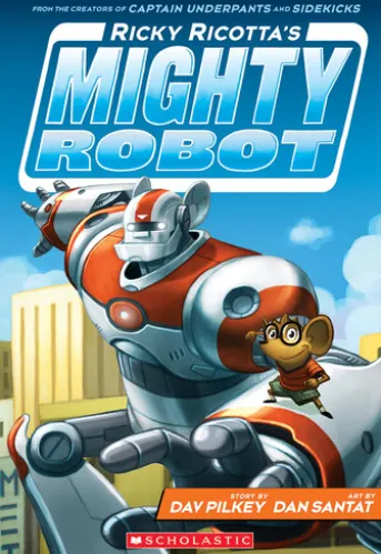 Ricky Ricotta's Mighty Robot (Ricky Ricotta's Mighty Robot #1)
