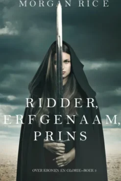 Ridder, Erfgenaam, Prins (Over Kronen en Glorie—Boek #3)