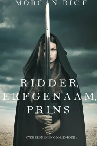 Ridder, Erfgenaam, Prins (Over Kronen en Glorie—Boek #3)