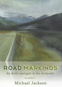 Road Markings: An Anthropologist in the Antipodes