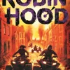 Robin Hood 8: Ballots, Blasts & Betrayal (Robert Muchamore's Robin Hood)