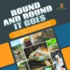Round and Round It Goes | The Life Cycle of Animals | Biology for Kids | Science Grade 4 | Children's Biology Books