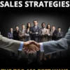 Sales: Sales Strategies: The Top 100 Best Ways To Increase Sales
