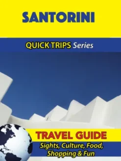 Santorini Travel Guide (Quick Trips Series)