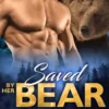 Saved by her Bear (Black Ridge Bears Shifter Romance Series Book 3)