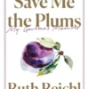 Save Me the Plums