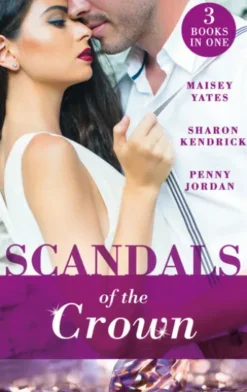 Scandals Of The Crown: The Life She Left Behind / The Price of Royal Duty / The Sheikh's Heir