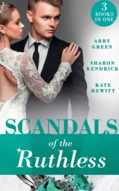Scandals Of The Ruthless: A Shadow of Guilt (Sicily's Corretti Dynasty) / An Inheritance of Shame (Sicily's Corretti Dynasty) / A Whisper of Disgrace (Sicily's Corretti Dynasty)