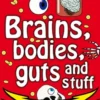 Science: Sorted! Brains, Bodies, Guts and Stuff