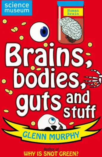 Science: Sorted! Brains, Bodies, Guts and Stuff