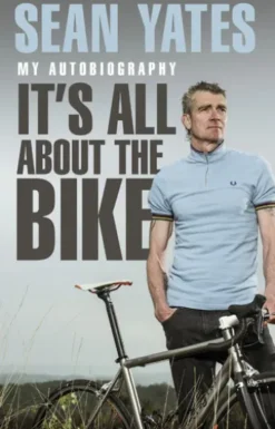Sean Yates: It’s All About the Bike