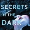 Secrets in the Dark