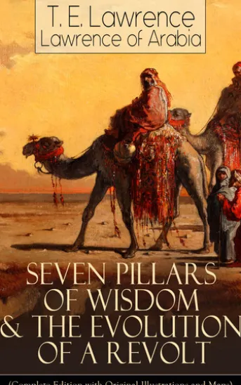 Seven Pillars of Wisdom & The Evolution of a Revolt