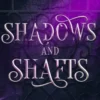 Shadows and Shafts