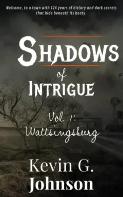 Shadows of Intrigue: Wattsingburg - Volume 1