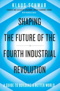 Shaping the Future of the Fourth Industrial Revolution