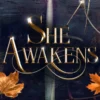 She Awakens