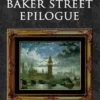 Sherlock Holmes The Baker Street Epilogue