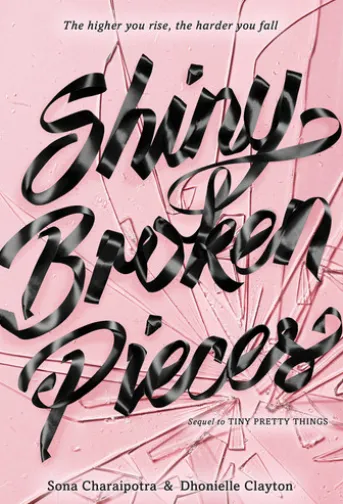 Shiny Broken Pieces: A Tiny Pretty Things Novel