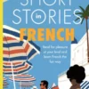 Short Stories in French for Intermediate Learners