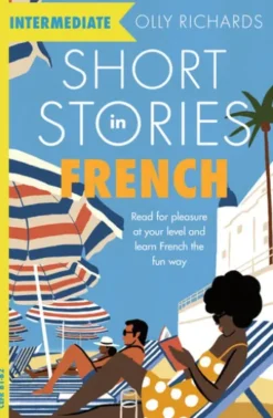 Short Stories in French for Intermediate Learners