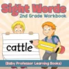 Sight Words 2nd Grade Workbook (Baby Professor Learning Books)