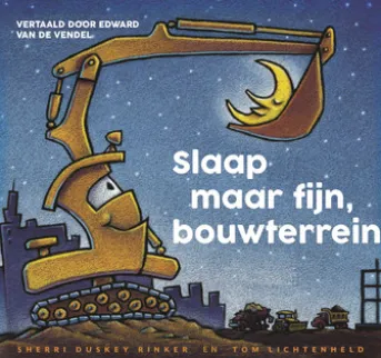 Slaap maar fijn, bouwterrein