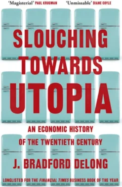 Slouching Towards Utopia