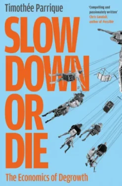 Slow Down or Die