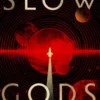 Slow Gods