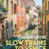 Slow Trains to Venice