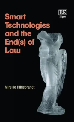 Smart Technologies and the End(s) of Law