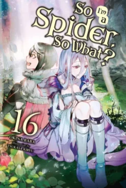 So I'm a Spider, So What?, Vol. 16 (light novel)