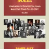 Sold! How America's Greatest Sales And Marketing Titans Pulled It Off.