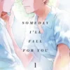 Someday I’ll Fall for You, Vol. 1 (Yaoi Manga)