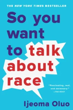 So You Want to Talk About Race