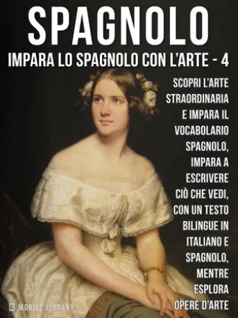 4 - Spagnolo - Impara lo Spagnolo con l'Arte