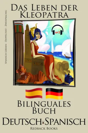 Spanisch Lernen - Mit Hörbuch - Bilinguales Buch (Deutsch - Spanisch) Das Leben der Kleopatra