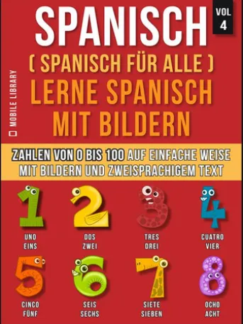 Spanisch (Spanisch für alle) Lerne Spanisch mit Bildern (Vol 4)