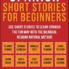 Spanish Short Stories For Beginners (Vol 1)