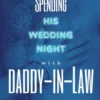 Spending His Wedding Night with Daddy-in-Law