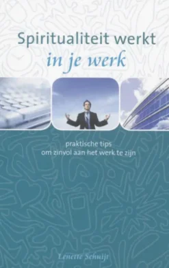 Spiritualiteit werkt in je werk