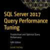 SQL Server 2017 Query Performance Tuning