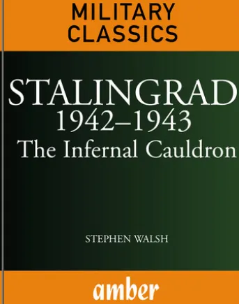 Stalingrad 19421943: The Infernal Cauldron