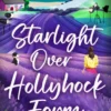 Starlight Over Hollyhock Farm