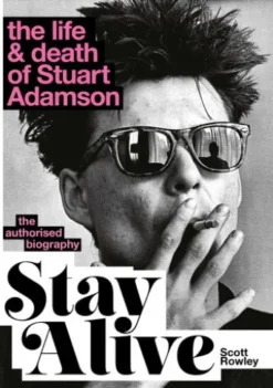Stay Alive: The Life and Death of Stuart Adamson