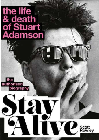 Stay Alive: The Life and Death of Stuart Adamson