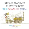Steam Engines That Follow the Seam of Coal