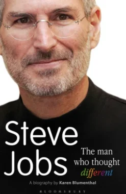 Steve Jobs The Man Who Thought Different