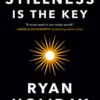 Stillness Is the Key